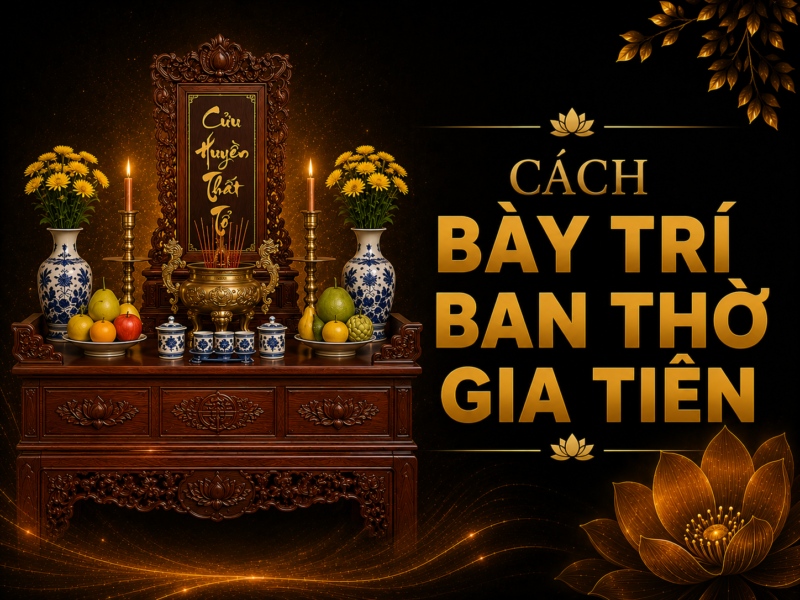 CÁCH BÀY TRÍ BAN THỜ GIA TIÊN - ảnh 1