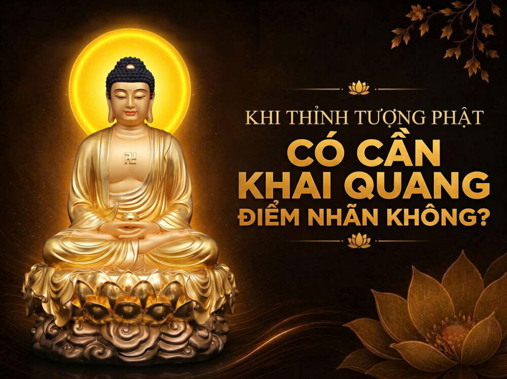 Có Cần Khai Quang Điểm Nhãn Khi Thỉnh Tượng Phật Về Nhà