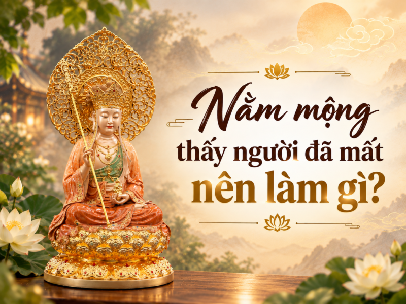 NẰM MỘNG THẤY NGƯỜI ĐÃ MẤT, NÊN LÀM GÌ? - ảnh 1